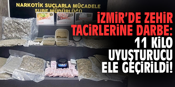 İzmir'de zehir tacirlerine darbe: 11 kilo uyuşturucu ele geçirildi!