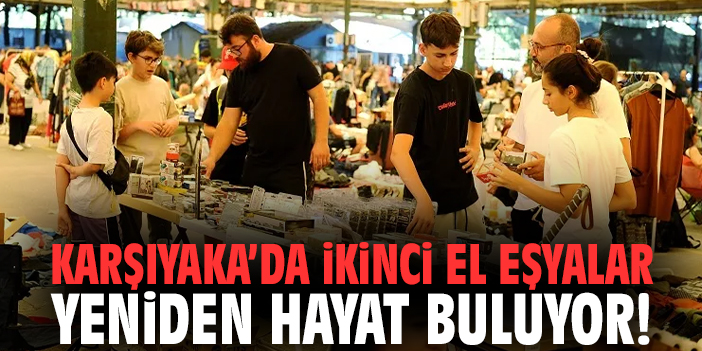 Karşıyaka’da ikinci el eşyalar yeniden hayat buluyor!