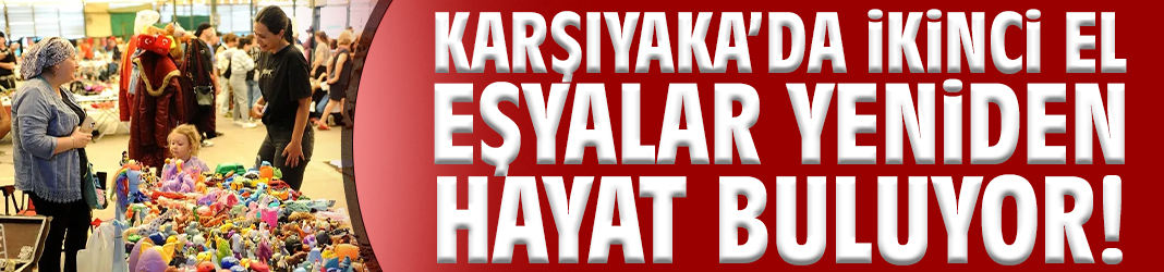 Karşıyaka’da ikinci el eşyalar yeniden hayat buluyor!