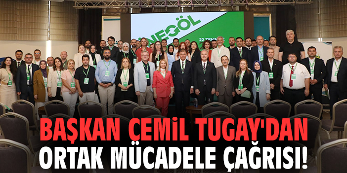 Başkan Cemil Tugay'dan ortak mücadele çağrısı!