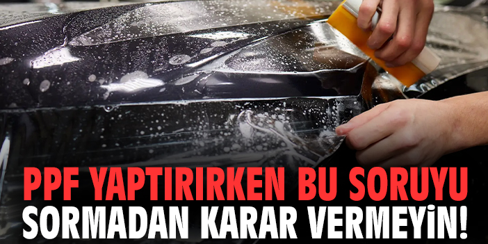 PPF yaptırırken bu soruyu sormadan karar vermeyin!