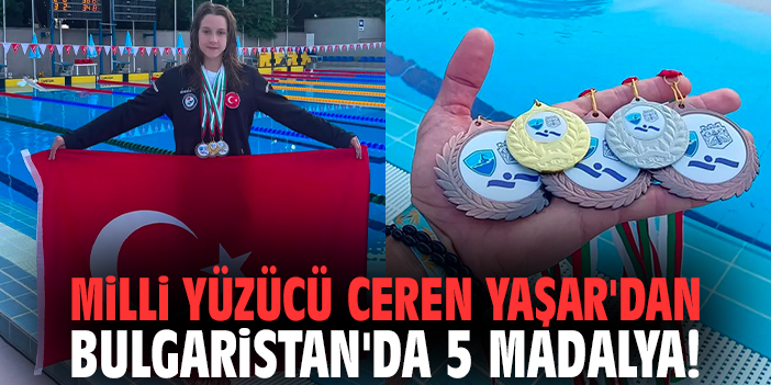 Milli Yüzücü Ceren Yaşar'dan Bulgaristan'da 5 Madalya!