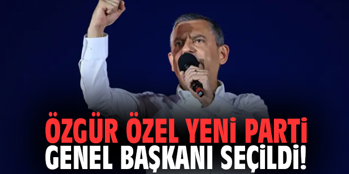 Özgür Özel YENİ Parti Genel Başkanı seçildi!