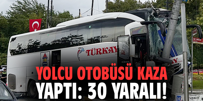 Yolcu otobüsü kaza yaptı: 30 yaralı!