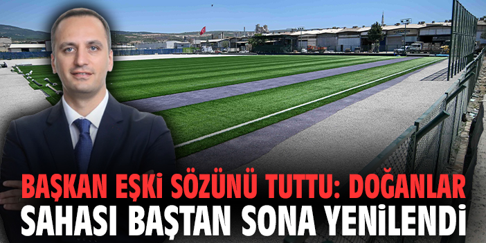 Başkan Eşki sözünü tuttu: Doğanlar Sahası baştan sona yenilendi