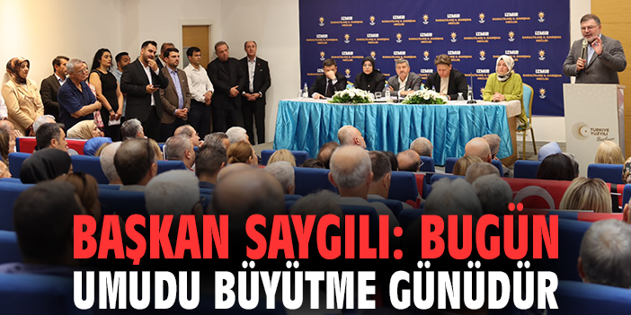 Başkan Saygılı: Bugün umudu büyütme günüdür