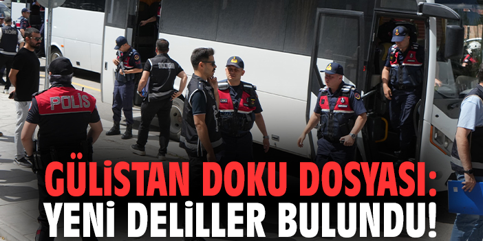 Gülistan Doku dosyası: Yeni deliller bulundu!