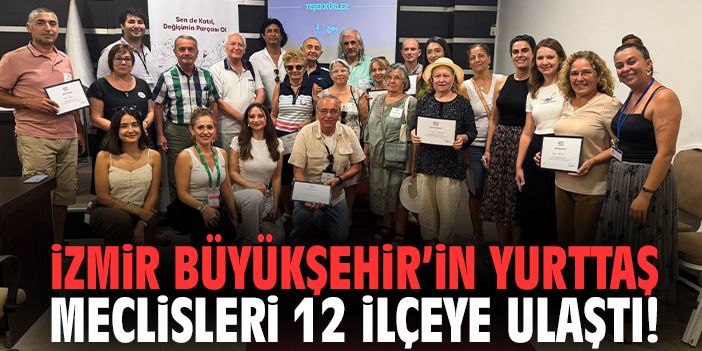 İzmir Büyükşehir’in Yurttaş Meclisleri 12 ilçeye ulaştı!