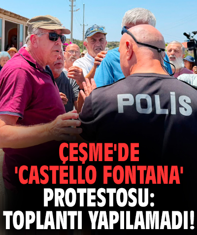 Çeşme'de 'Castello Fontana' protestosu: Toplantı yapılamadı!