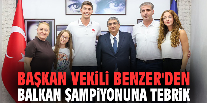 Başkan Vekili Benzer'den Balkan şampiyonuna tebrik