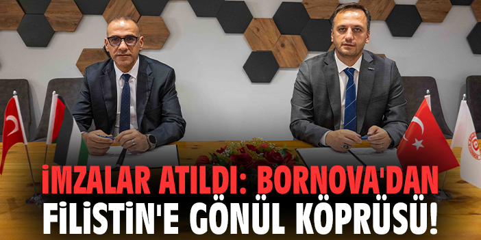 İmzalar atıldı: Bornova'dan Filistin'e gönül köprüsü!