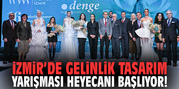 İzmir’de gelinlik tasarım yarışması heyecanı başlıyor!