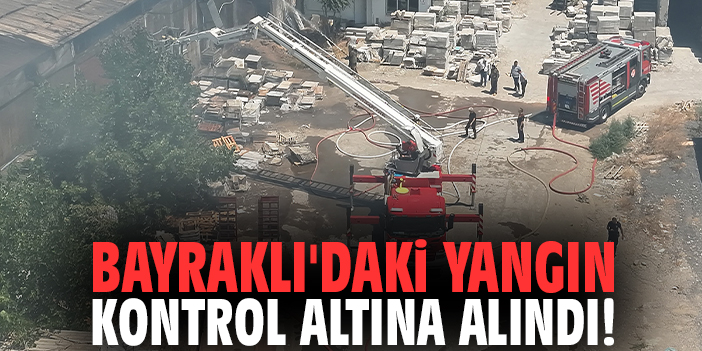 Bayraklı'daki yangın kontrol altına alındı!