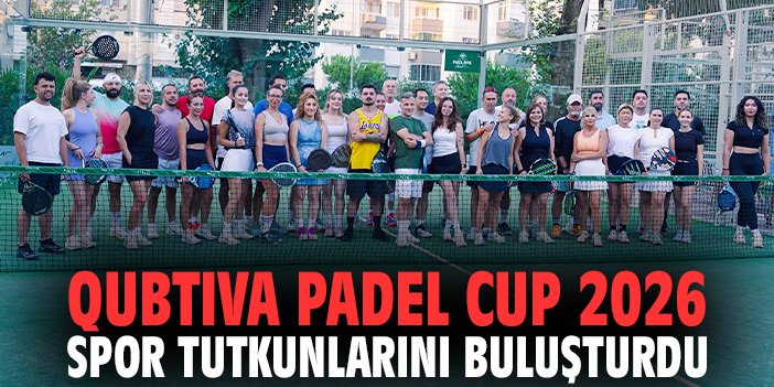 Qubtiva Padel Cup 2026 spor tutkunlarını buluşturdu