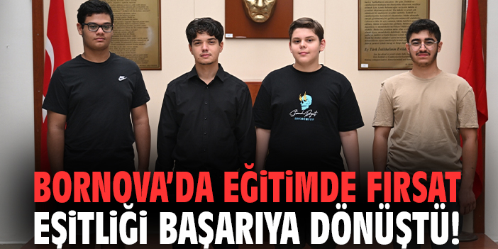 Bornova’da eğitimde fırsat eşitliği başarıya dönüştü!