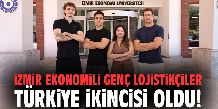 İzmir Ekonomili genç lojistikçiler Türkiye ikincisi oldu!