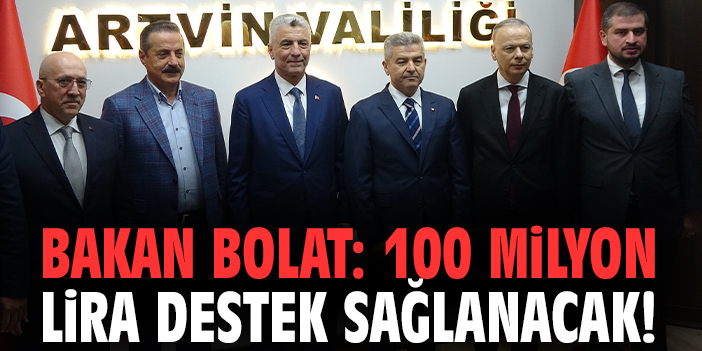 Bakan Bolat: 100 milyon lira destek sağlanacak!