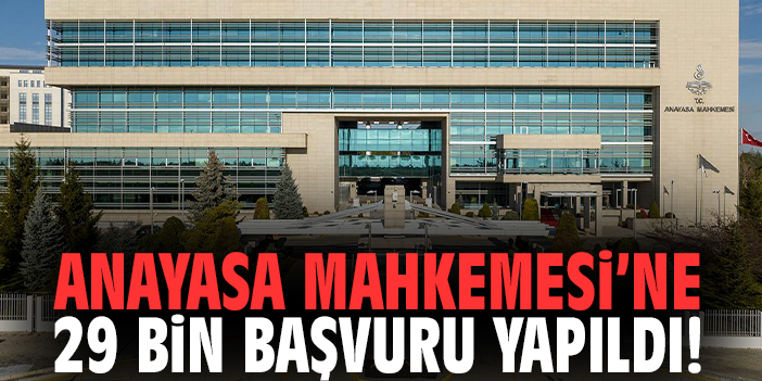 AYM'ye ilk 6 ayda 29 bin bireysel başvuru yapıldı!