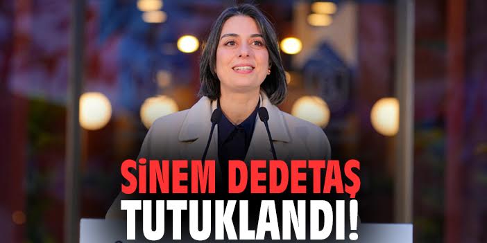 Sinem Dedetaş tutuklandı