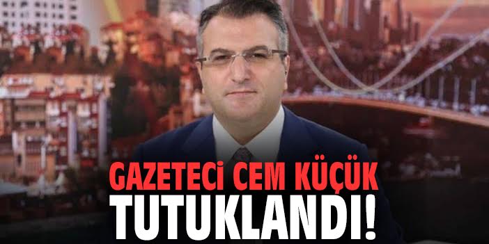 Cem Küçük tutuklandı