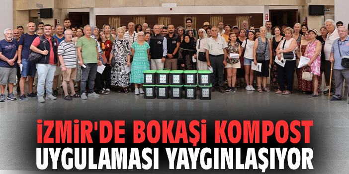 İzmir'de bokaşi kompost uygulaması yaygınlaşıyor
