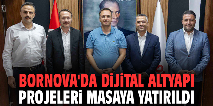 Bornova'da dijital altyapı projeleri masaya yatırıldı