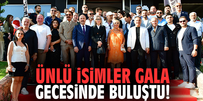 Ünlü isimler gala gecesinde buluştu!