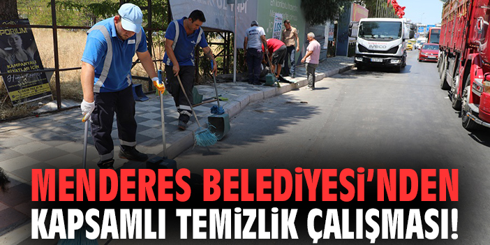 Menderes Belediyesi’nden kapsamlı temizlik çalışması!