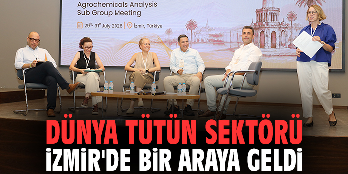 Dünya tütün sektörü İzmir'de bir araya geldi