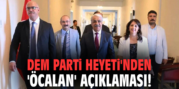 DEM Parti Heyeti'nden 'Öcalan' açıklaması!