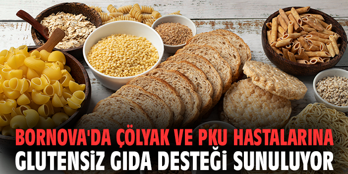 Bornova'da çölyak ve PKU hastalarına glutensiz gıda desteği sunuluyor