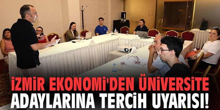 İzmir Ekonomi'den üniversite adaylarına tercih uyarısı!