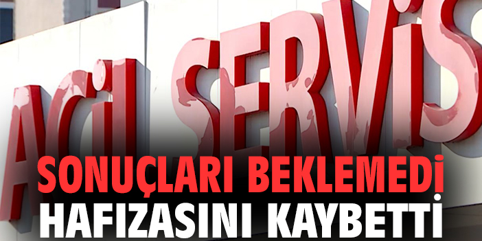 Hastaneden erken ayrıldı, hafızasını kaybetti