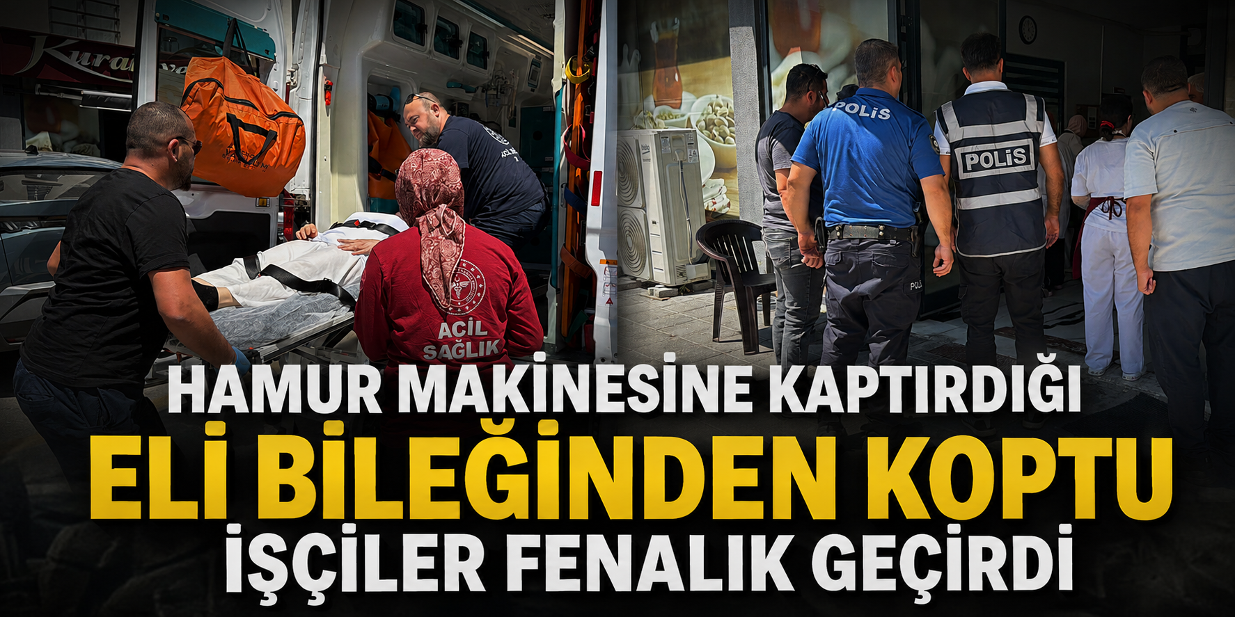 Hamur makinesine kaptırdığı eli bileğinden koptu: İşçiler fenalık geçirdi