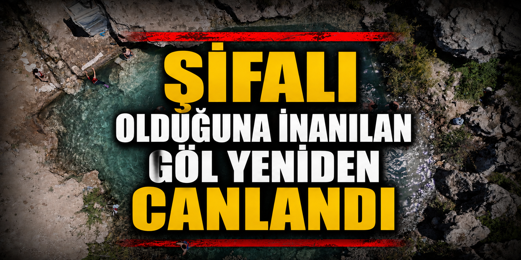 Şifalı olduğuna inanılan göl yeniden canlandı
