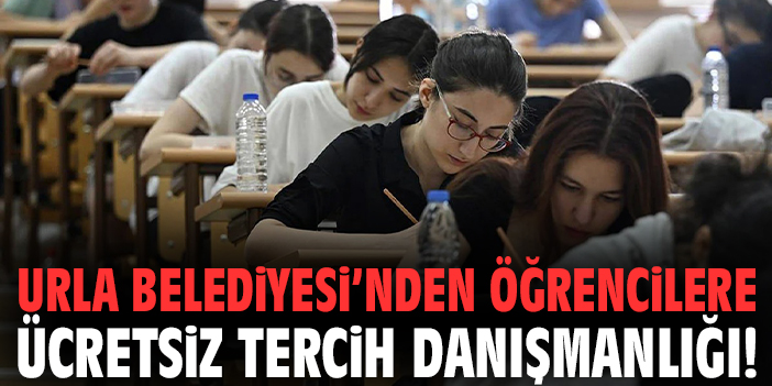 Urla Belediyesi’nden öğrencilere ücretsiz tercih danışmanlığı!
