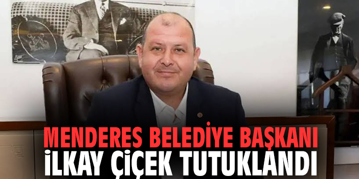 Başkan İlkay Çiçek tutuklandı!