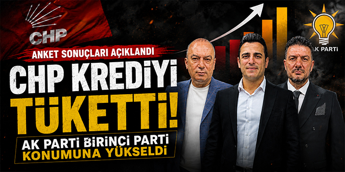 CHP Krediyi Tüketti, AK Parti Birinci Parti Konumuna Yükseldi
