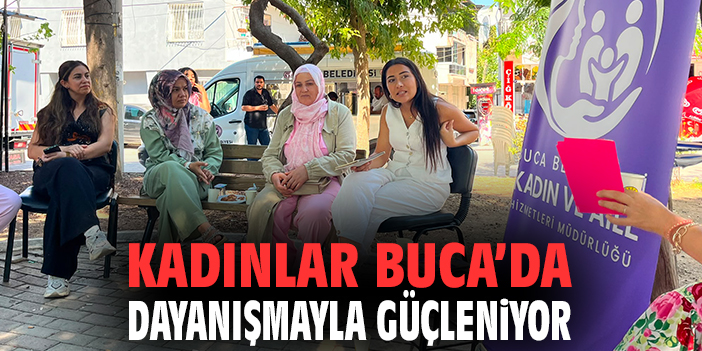 Kadınlar Buca'da dayanışmayla güçleniyor