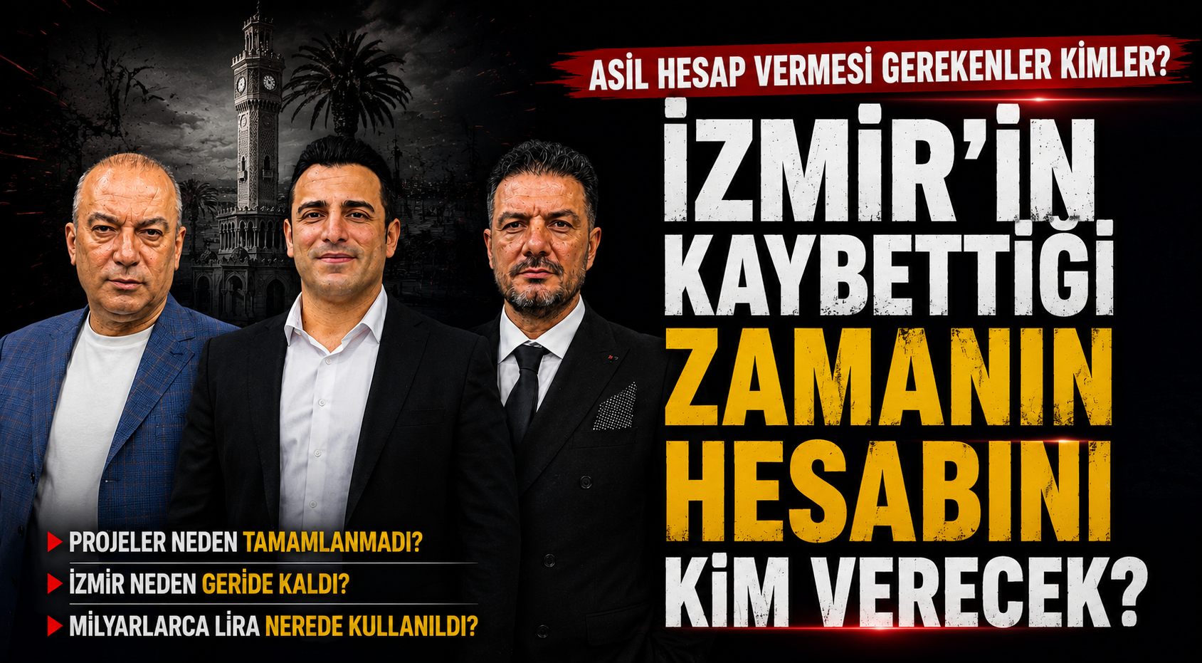 Asıl Hesap Vermesi Gerekenler Kimler, İzmir'in Kaybettiği Zamanın Hesabını Kim Verecek?"
