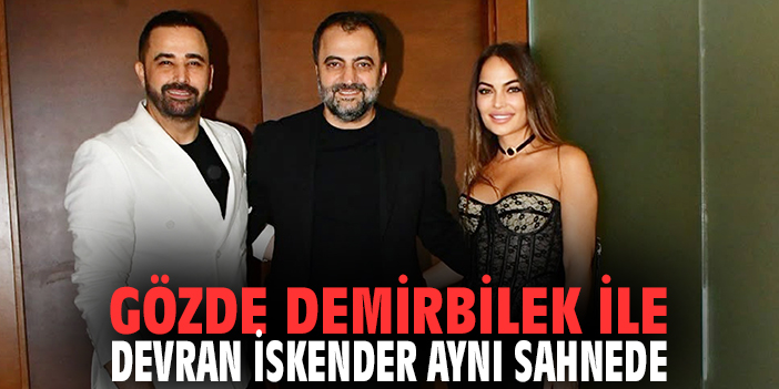 Gözde Demirbilek ve Devran İskender aynı sahnede