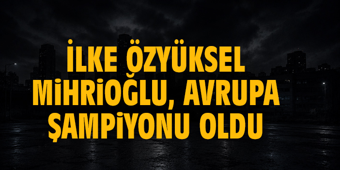Milli pentatlet İlke Özyüksel Mihrioğlu, Avrupa Şampiyonu oldu