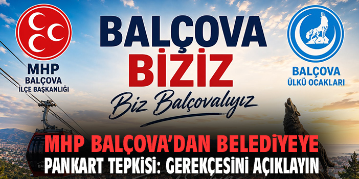 MHP Balçova’dan belediyeye pankart tepkisi