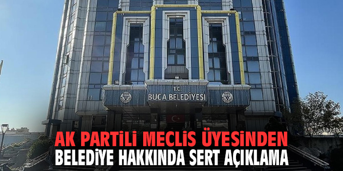 AK Partili Meclis Üyesinden sert açıklama