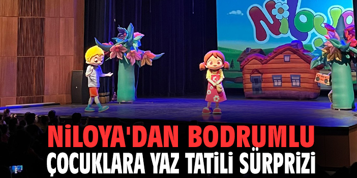 Niloya'dan Bodrumlu çocuklara yaz tatili süprizi