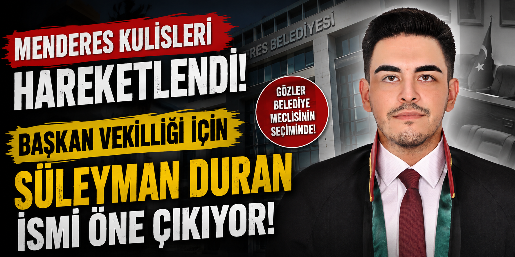 Menderes kulisleri hareketlendi! Başkan vekilliği için Süleyman Duran ismi öne çıkıyor