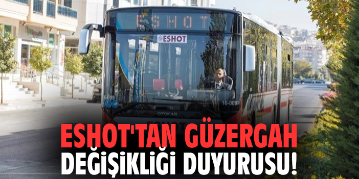 ESHOT'tan güzergah değişikliği duyurusu!