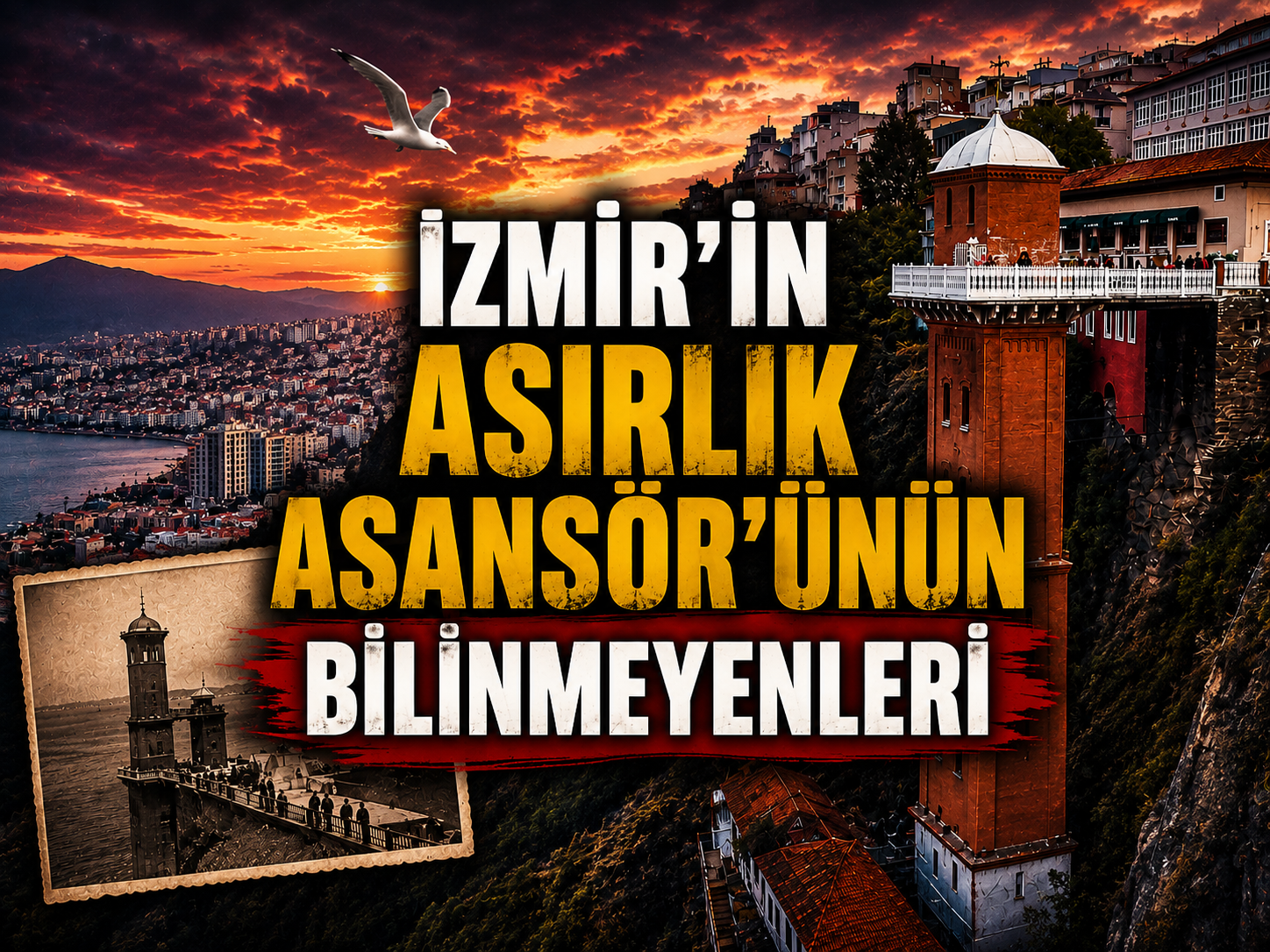 İzmir’in asırlık Asansör’ünün bilinmeyenleri