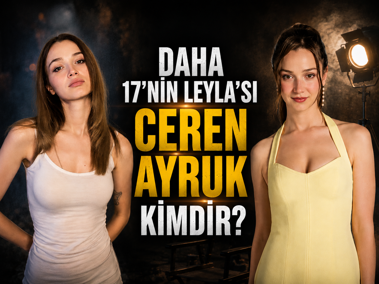 Daha 17’nin Leyla’sı Ceren Ayruk kimdir?