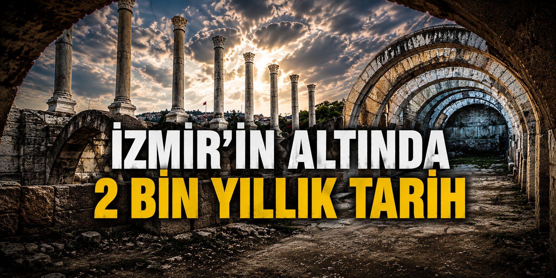 İzmir’in altında 2 bin yıllık tarih